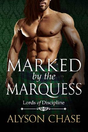 [Lords of Discipline 04] • Marked by the Marquess (Lords of Discipline Book 4)